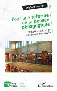 Pour une réforme de la pensée pédagogique - Louryan, Stéphane
