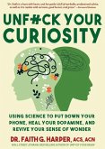 Unfuck Your Curiosity Unfuck Your Curiosity