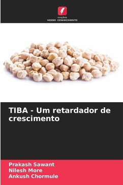 TIBA - Um retardador de crescimento - Sawant, Prakash;More, Nilesh;Chormule, Ankush
