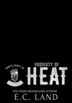 Property of Heat (Kings of Anarchy MC: Virginia, #3) (eBook, ePUB) - Land, E. C.