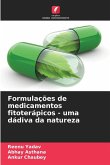 Formulações de medicamentos fitoterápicos - uma dádiva da natureza Formulações de medicamentos fitoterápicos - uma dádiva da natureza