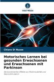 Motorisches Lernen bei gesunden Erwachsenen und Erwachsenen mit Parkinson Motorisches Lernen bei gesunden Erwachsenen und Erwachsenen mit Parkinson