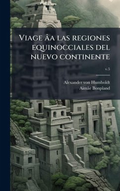 Cover Viage âa las regiones equinocciales del nuevo continente