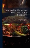 How to Use Hawaiian Fruit and Food Products