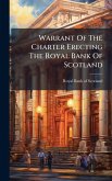 Warrant Of The Charter Erecting The Royal Bank Of Scotland Warrant Of The Charter Erecting The Royal Bank Of Scotland