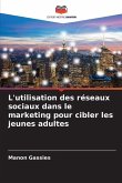 L'utilisation des réseaux sociaux dans le marketing pour cibler les jeunes adultes