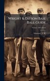 Wright & Ditson Base Ball Guide Wright & Ditson Base Ball Guide