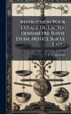 Instruction Pour L'usage Du Lacto-densimètre Suivie D'une Notice Sur Le Lait... Instruction Pour L'usage Du Lacto-densimètre Suivie D'une Notice Sur Le Lait...