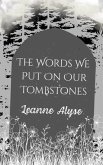 The Words We Put on Our Tombstones (eBook, ePUB)