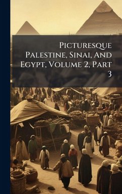 Cover Picturesque Palestine, Sinai, And Egypt, Volume 2, Part 3