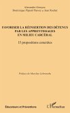 Favoriser la réinsertion des détenus par les apprentissages en milieu carcéral Favoriser la réinsertion des détenus par les apprentissages en milieu carcéral