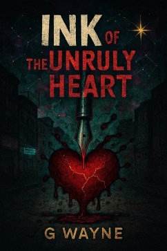 Ink of the Unruly Heart (eBook, ePUB) - Wayne, G.