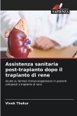 Assistenza sanitaria post-trapianto dopo il trapianto di rene Assistenza sanitaria post-trapianto dopo il trapianto di rene