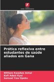 Prática reflexiva entre estudantes de saúde aliados em Gana Prática reflexiva entre estudantes de saúde aliados em Gana