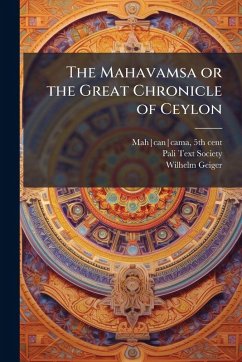 The Mahavamsa or the Great Chronicle of Ceylon - Cama, Th Cent