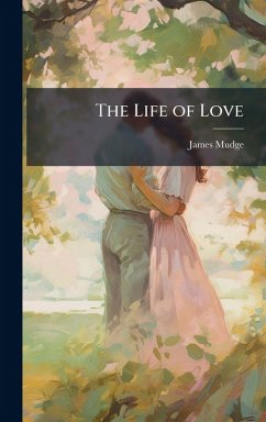 The Life of Love - Mudge, James