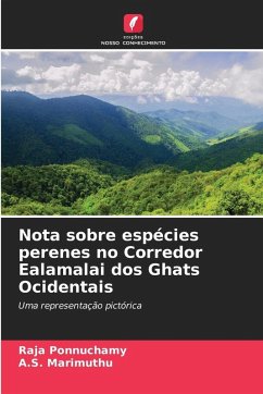 Nota sobre espécies perenes no Corredor Ealamalai dos Ghats Ocidentais - Ponnuchamy, Raja;Marimuthu, A.S.