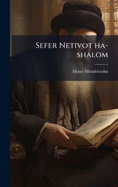 Sefer Netivot ha-shalom - Mendelssohn, Moses Sefer Netivot ha-shalom - Mendelssohn, Moses