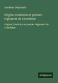 Origine, fondation et premier réglement de l'Académie