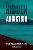Hidden Addiction Hidden Addiction