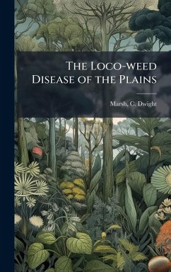 Cover The Loco-weed Disease of the Plains