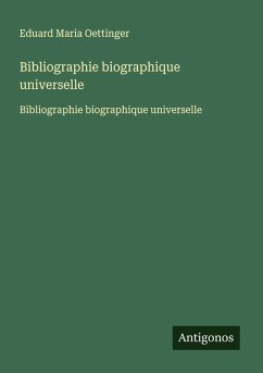 Bibliographie biographique universelle - Oettinger, Eduard Maria