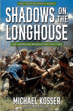 Shadows on the Longhouse - Kosser, Michael; Roarke, Mike Shadows on the Longhouse - Kosser, Michael; Roarke, Mike
