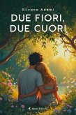 Due fiori, due cuori (eBook, ePUB) Due fiori, due cuori (eBook, ePUB)