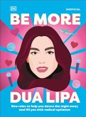 Be More Dua Lipa (eBook, ePUB) Be More Dua Lipa (eBook, ePUB)