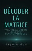 Décoder la Matrice (eBook, ePUB)