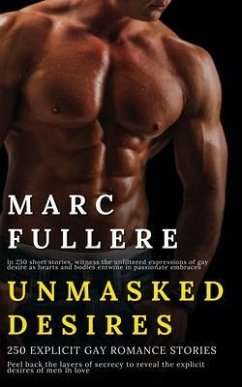 Unmasked Desires - 250 Explicit Gay Romance Stories - Peel back the layers of secrecy to reveal the explicit desires of men in love (eBook, ePUB) Cover Unmasked Desires - 250 Explicit Gay Romance Stories - Peel back the layers of secrecy to reveal the explicit desires of men in love (eBook, ePUB)