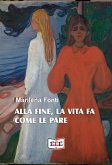 Alla fine, la vita fa come le pare (eBook, ePUB)