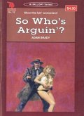So Who's Arguin? (eBook, ePUB) So Who's Arguin? (eBook, ePUB)