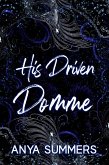 His Driven Domme Anniversary Edition (Dungeon Fantasy Club Anniversary Series, #4) (eBook, ePUB) His Driven Domme Anniversary Edition (Dungeon Fantasy Club Anniversary Series, #4) (eBook, ePUB)