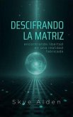 Decoding the Matrix / Descifrando la Matriz (eBook, ePUB)