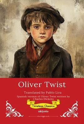 Oliver Twist Spanish Version   Timeless Classics (eBook, ePUB) Oliver Twist Spanish Version   Timeless Classics (eBook, ePUB)