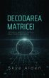 Decoding the Matrix / Decodarea... - Bild 1