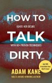 How to Talk Dirty 101 (eBook, ePUB) How to Talk Dirty 101 (eBook, ePUB)