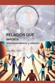RELACIÓN QUE IMPORTA - Interdependencia y relación - SPANISH EDITION (eBook, ePUB) RELACIÓN QUE IMPORTA - Interdependencia y relación - SPANISH EDITION (eBook, ePUB)