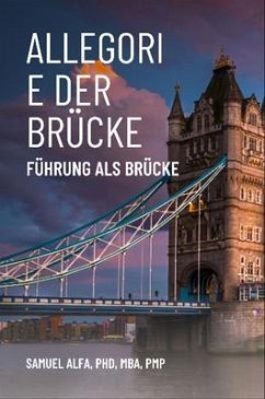 Cover ALLEGORIE DER BRÜCKE - FÜHRUNG ALS BRÜCKE - GERMAN EDITION (eBook, ePUB)