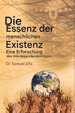 Cover Das Wesen des Menschen Existenz - Eine Untersuchung der gegenseitigen Abhängigkeit Konzept - GERMAN EDITION (eBook, ePUB)