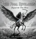 Final Revelation Beyond the Pale Horse (eBook, ePUB) Final Revelation Beyond the Pale Horse (eBook, ePUB)