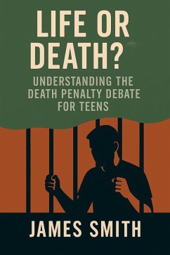 Cover Life or Death? Understanding the Death Penalty Debate for Teens (eBook, ePUB)