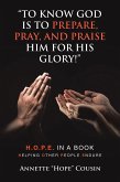 "TO KNOW GOD IS TO PREPARE, PRAY, AND PRAISE HIM FOR HIS GLORY!" (eBook, ePUB)