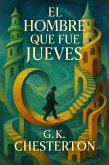 El hombre que fue jueves (eBook, ePUB) El hombre que fue jueves (eBook, ePUB)