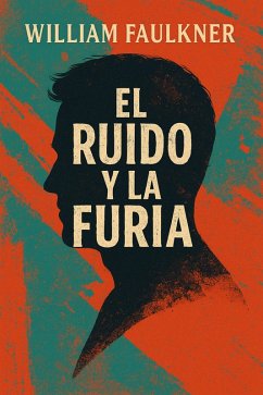 Cover El Ruido y la Furia (eBook, ePUB)