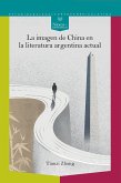 La imagen de China en la literatura argentina actual (eBook, ePUB)