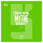 L'énergie infinie, mythe ou réalité ? (eBook, ePUB)