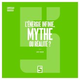 L'énergie infinie, mythe ou réalité ? (eBook, ePUB) L'énergie infinie, mythe ou réalité ? (eBook, ePUB)