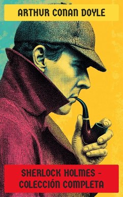 Sherlock Holmes - Colección Completa (eBook, ePUB) - Doyle, Arthur Conan